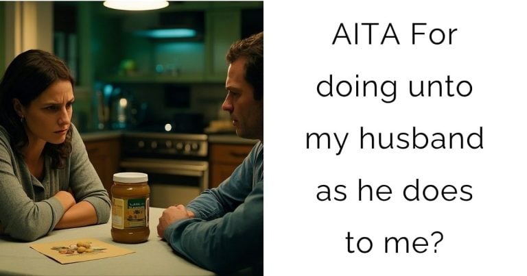 AITA For doing unto my husband as he does to me?