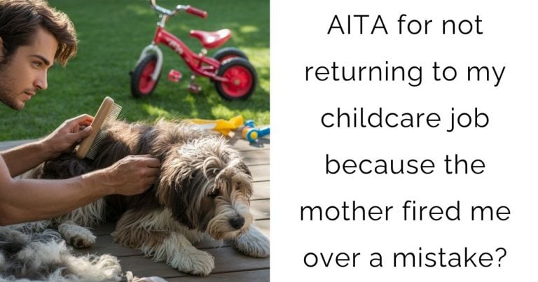 AITA for not returning to my childcare job because the mother fired me over a mistake?