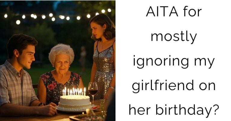 AITA for mostly ignoring my girlfriend on her birthday?
