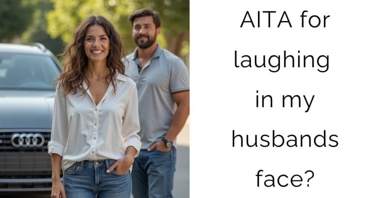 AITA for laughing in my husbands face?