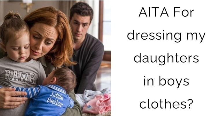 AITA For dressing my daughters in boys clothes?