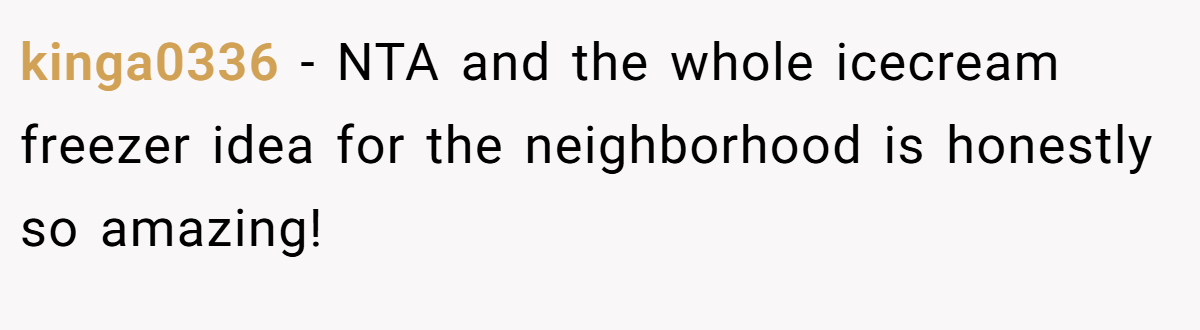 kinga0336 − NTA and the whole icecream freezer idea for the neighborhood is honestly so amazing!