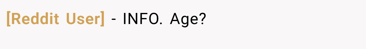 [Reddit User] − INFO. Age?