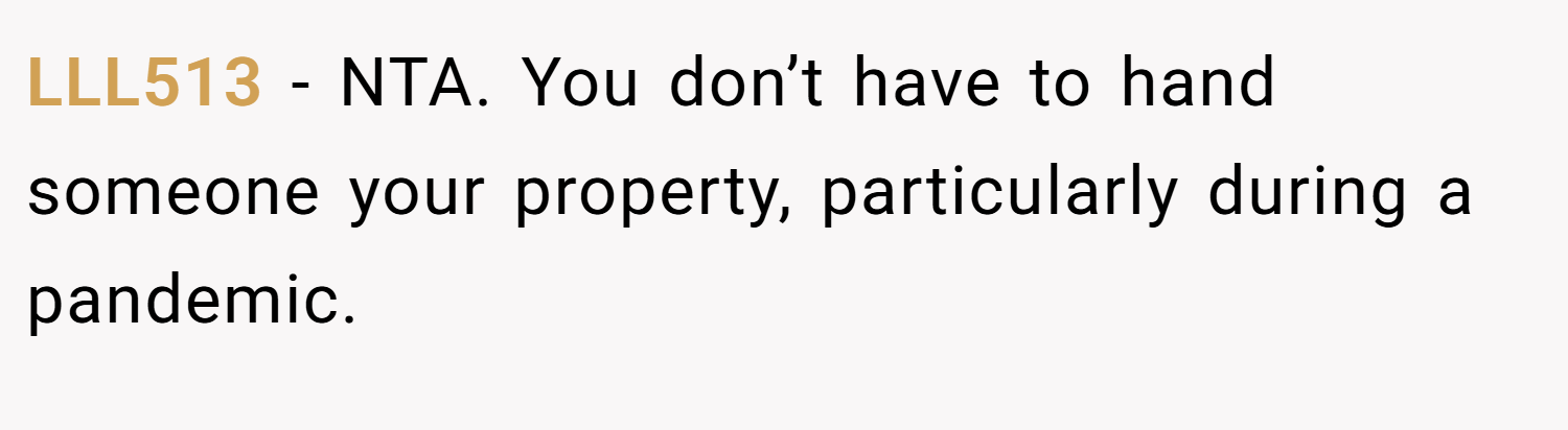 LLL513 − NTA. You don’t have to hand someone your property, particularly during a pandemic.