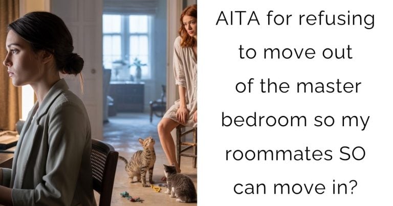 AITA for refusing to move out of the master bedroom so my roommates SO can move in?