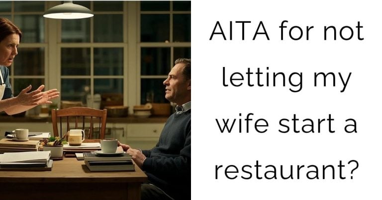 AITA for not letting my wife start a restaurant?