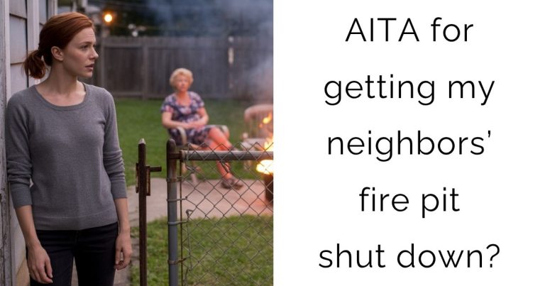 AITA for getting my neighbors’ fire pit shut down?