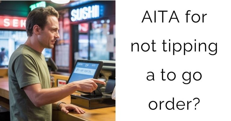 AITA for not tipping a to go order?