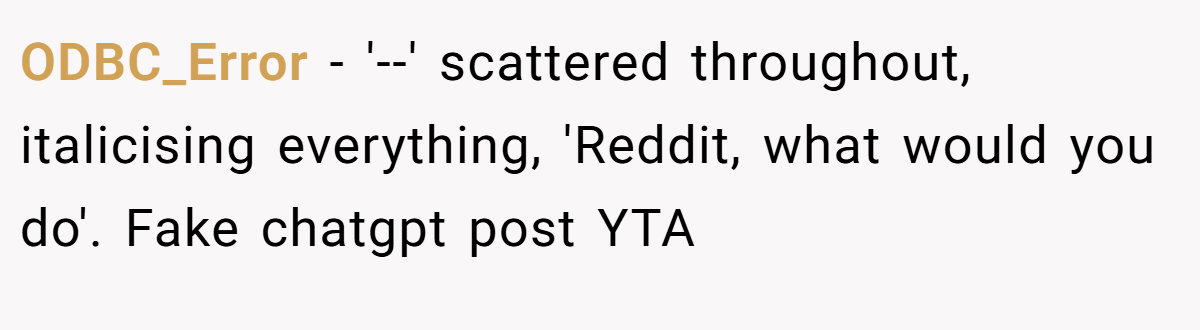 ODBC_Error - '--' scattered throughout, italicising everything, 'Reddit, what would you do'. Fake chatgpt post YTA