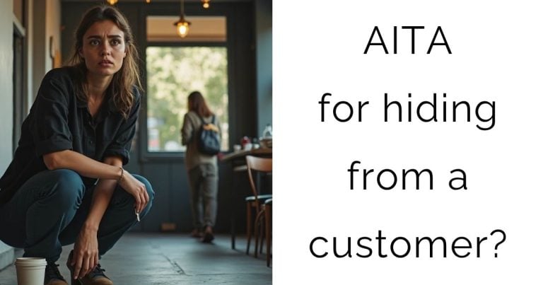 AITA for hiding from a customer?