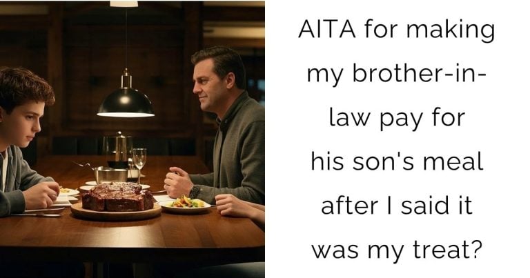 AITA for making my brother-in-law pay for his son’s meal after I said it was my treat?