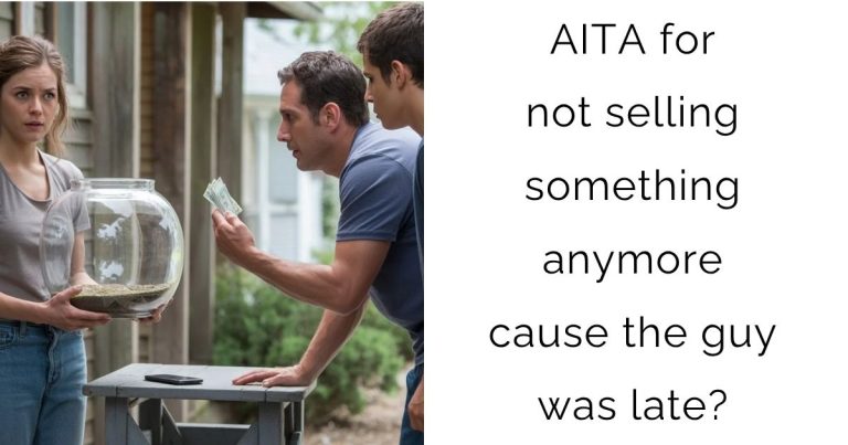 AITA for not selling something anymore cause the guy was late?