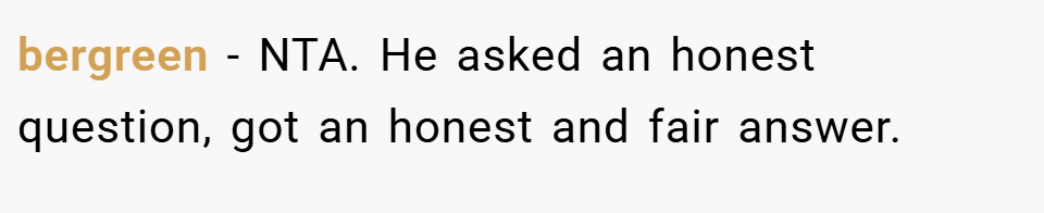 bergreen − NTA. He asked an honest question, got an honest and fair answer.
