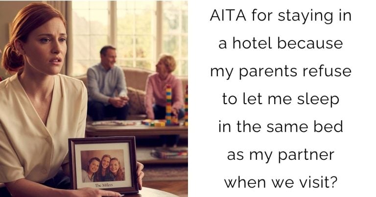 AITA for staying in a hotel because my parents refuse to let me sleep in the same bed as my partner when we visit?