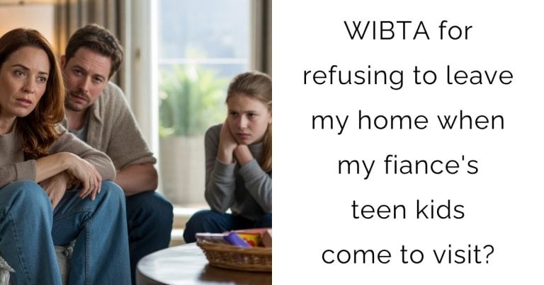 WIBTA for refusing to leave my home when my fiance’s teen kids come to visit?