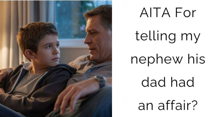 AITA For telling my nephew his dad had an affair?