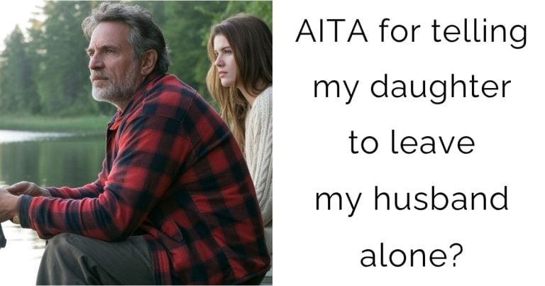 AITA for telling my daughter to leave my husband alone?