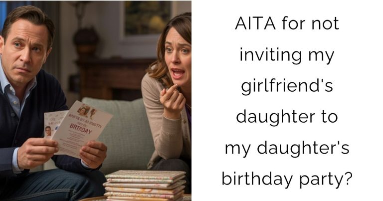 AITA for not inviting my girlfriend’s daughter to my daughter’s birthday party?