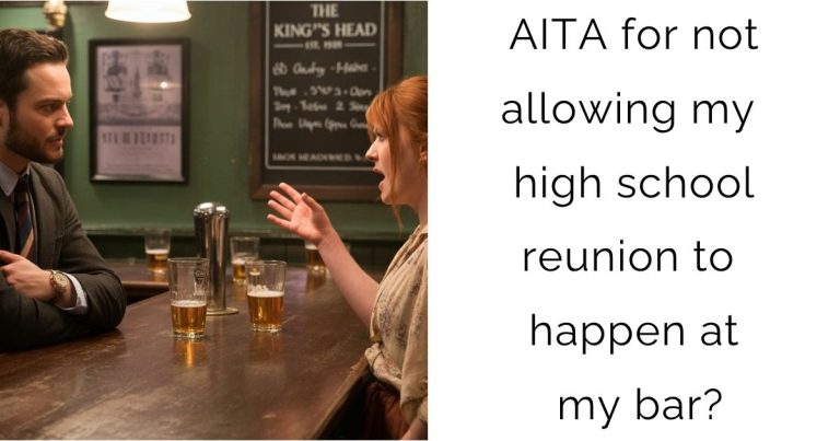 AITA for not allowing my high school reunion to happen at my bar?