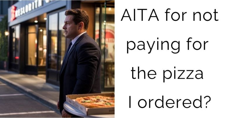 AITA for not paying for the pizza I ordered?