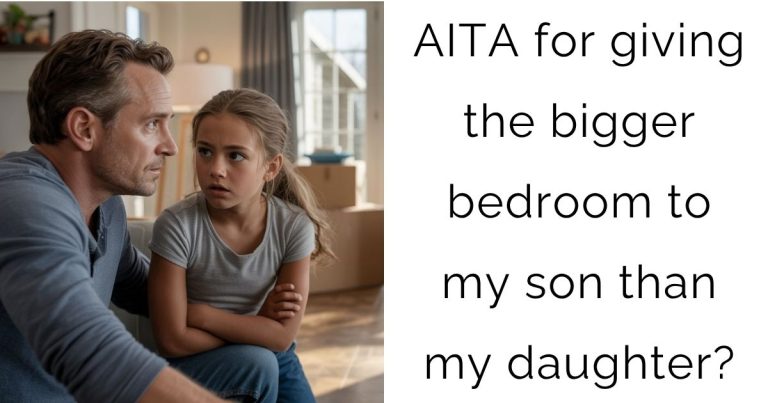AITA for giving the bigger bedroom to my son than my daughter?