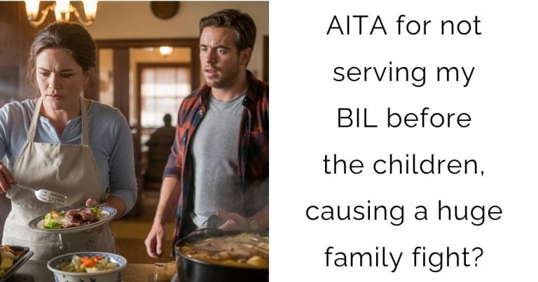 AITA for not serving my BIL before the children, causing a huge family fight?
