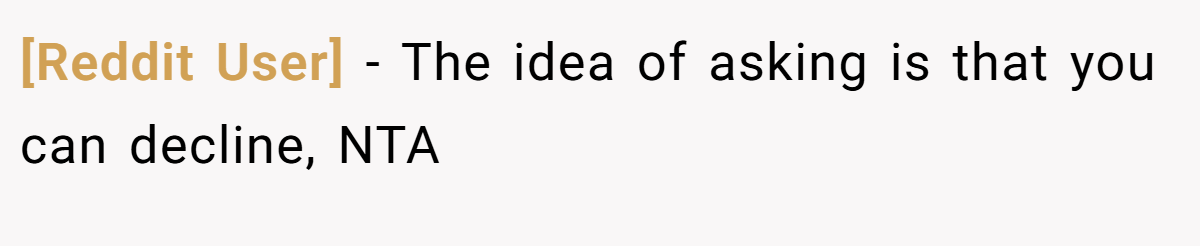 [Reddit User] − The idea of asking is that you can decline, NTA