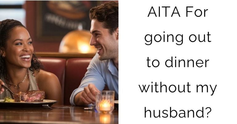 AITA For going out to dinner without my husband?