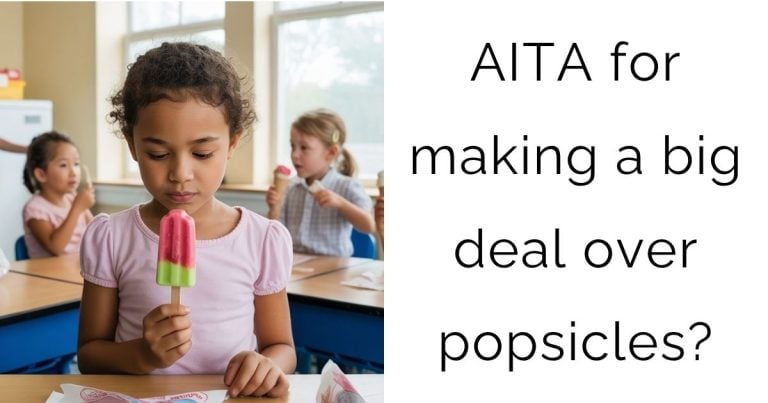 AITA for making a big deal over popsicles?