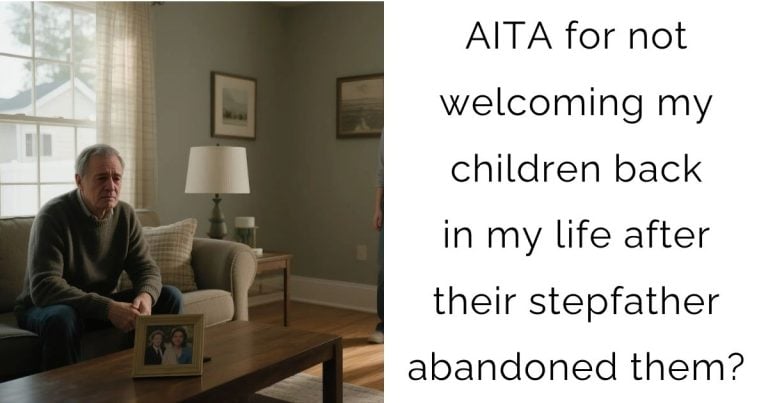 AITA for not welcoming my children back in my life after their stepfather abandoned them?