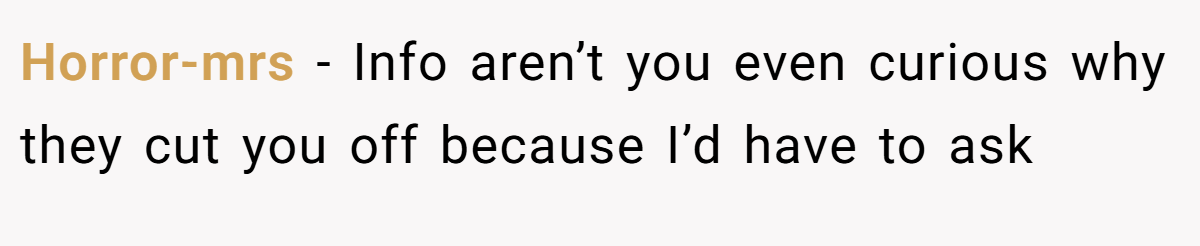 Horror-mrs − Info aren’t you even curious why they cut you off because I’d have to ask