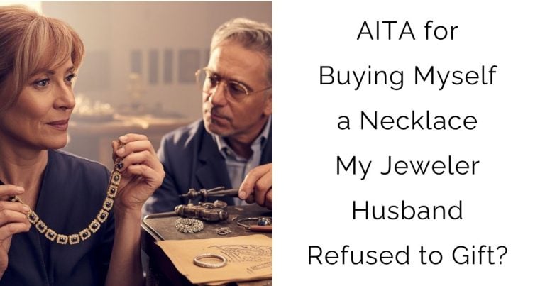 AITA for Buying Myself a Necklace My Jeweler Husband Refused to Gift?