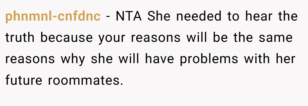 phnmnl-cnfdnc − NTA She needed to hear the truth because your reasons will be the same reasons why she will have problems with her future roommates.