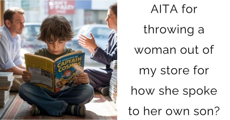 AITA for throwing a woman out of my store for how she spoke to her own son?
