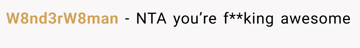W8nd3rW8man − NTA you’re f**king awesome
