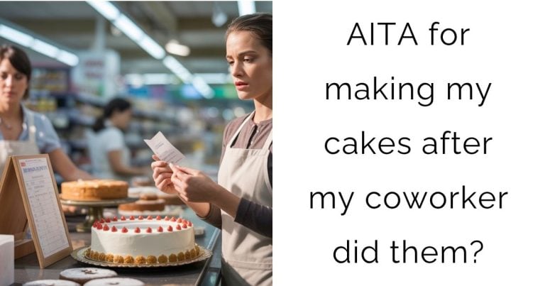 AITA for making my cakes after my coworker did them?
