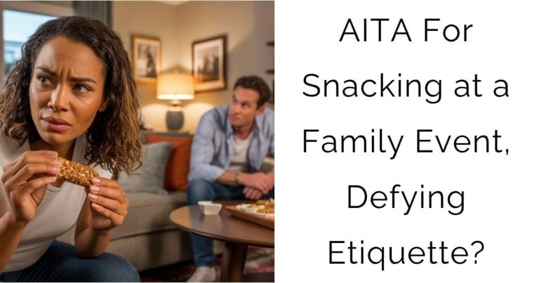 AITA For Snacking at a Family Event, Defying Etiquette?
