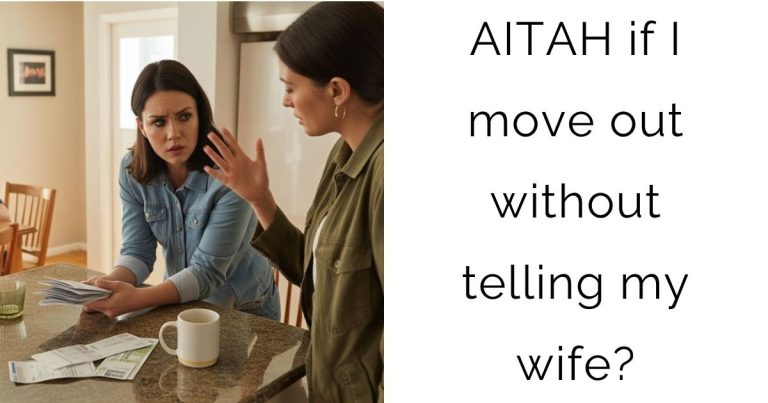 AITAH if I move out without telling my wife?