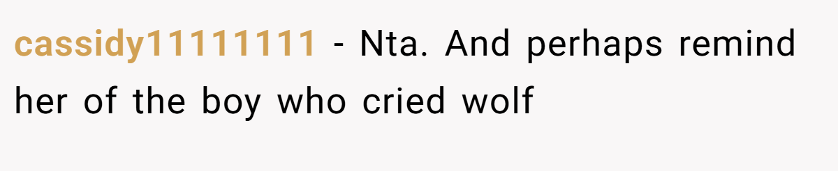 cassidy11111111 − Nta. And perhaps remind her of the boy who cried wolf