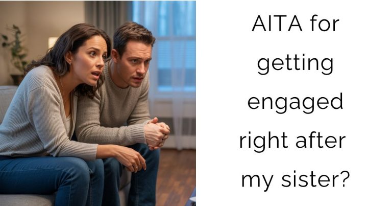 AITA for getting engaged right after my sister?