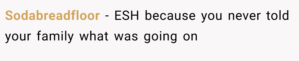 Sodabreadfloor − ESH because you never told your family what was going on