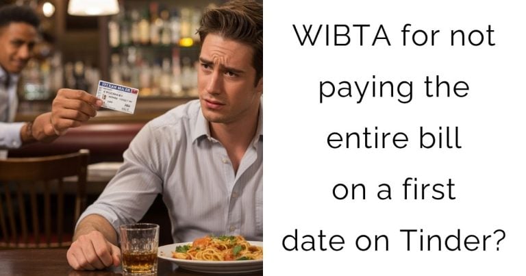 WIBTA for not paying the entire bill on a first date on Tinder?