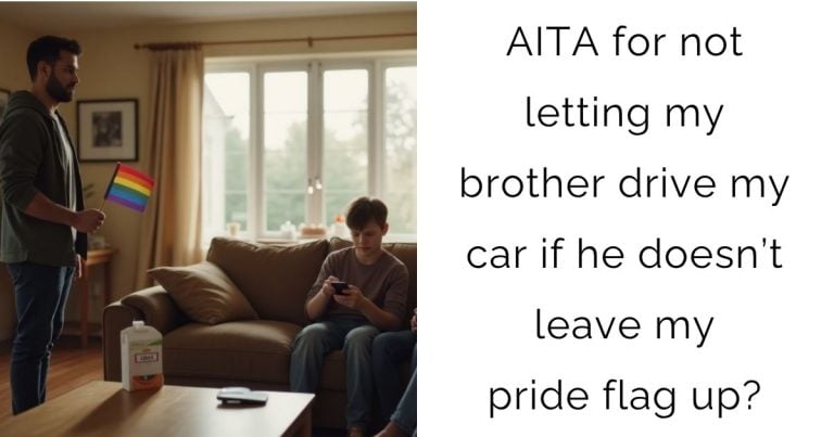 AITA for not letting my brother drive my car if he doesn’t leave my pride flag up?
