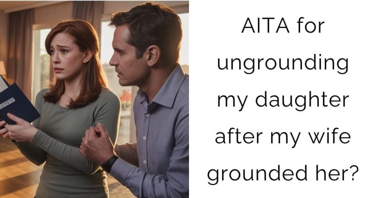 AITA for ungrounding my daughter after my wife grounded her?