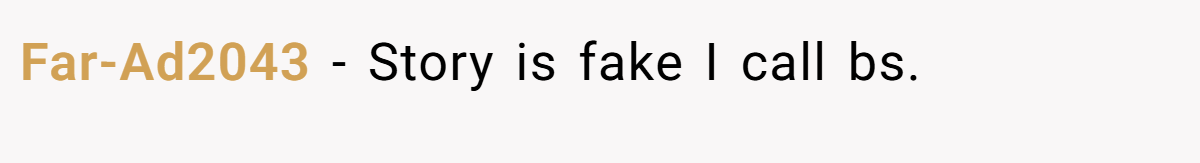 Far-Ad2043 - Story is fake I call bs.
