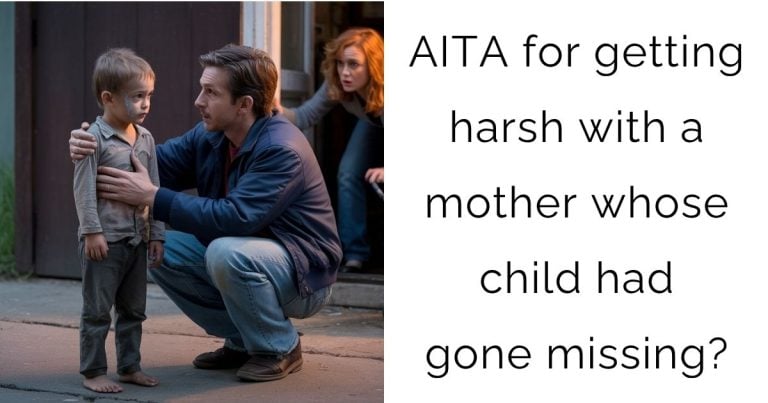 AITA for getting harsh with a mother whose child had gone missing?