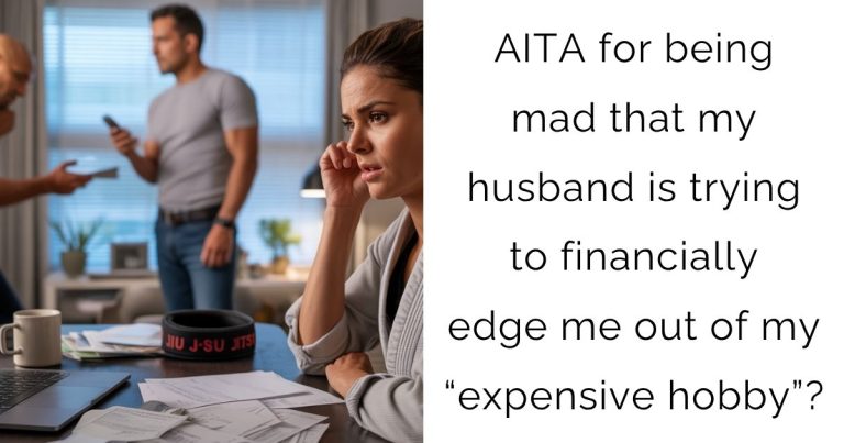 AITA for being mad that my husband is trying to financially edge me out of my “expensive hobby”?