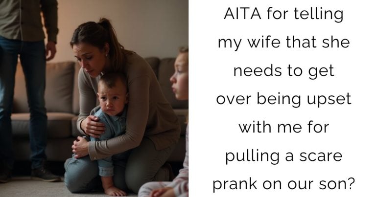 AITA for telling my wife that she needs to get over being upset with me for pulling a scare prank on our son?