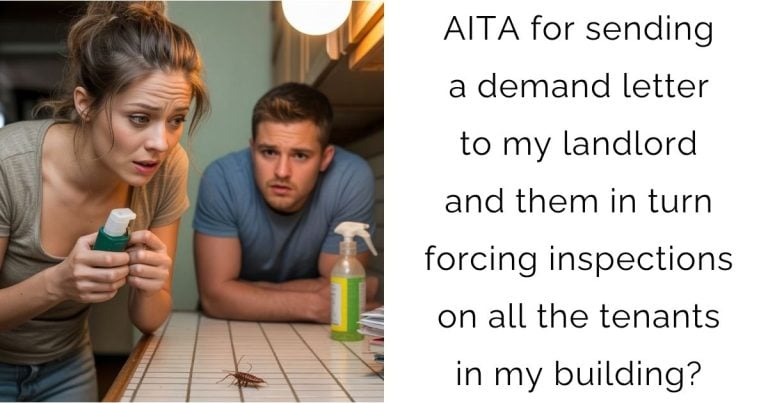 AITA for sending a demand letter to my landlord and them in turn forcing inspections on all the tenants in my building?