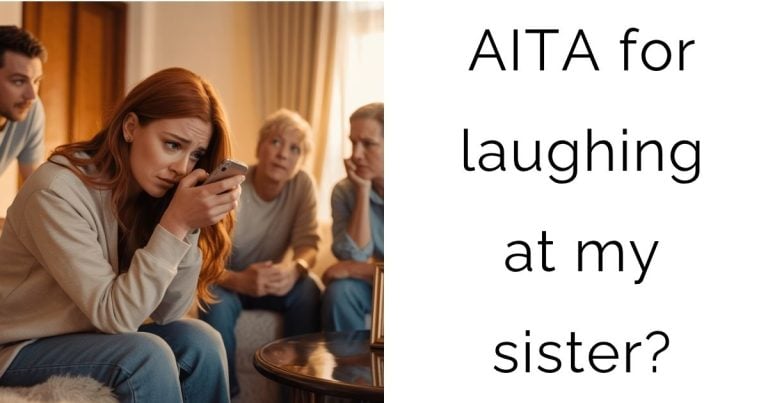 AITA for laughing at my sister?